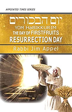 Yom HaBikkurim, The Day of Firstfruits, Resurrection Day