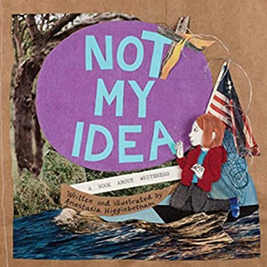 Not My Idea : A Book about Whiteness