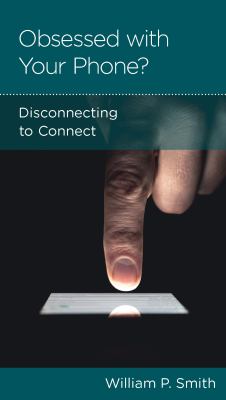 Obsessed with Your Phone : Disconnecting to Connect