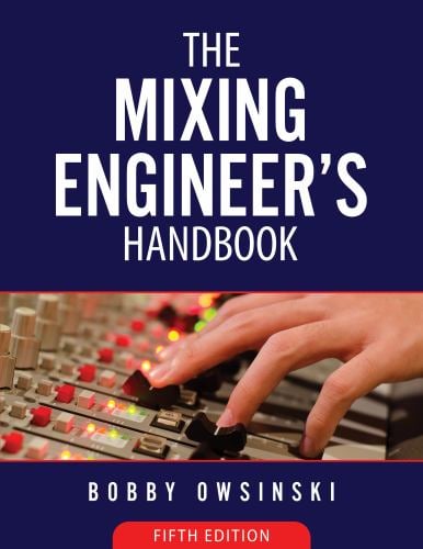 The Mixing Engineer's Handbook - 5th Edition