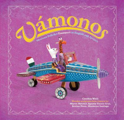 Vámonos/ Let's Go! : Mexican Folk Art Transport in English and Spanish
