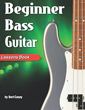Beginner Bass Guitar Lessons Book