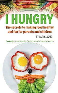 I Hungry : Healthier Children Through Nutrition and Behavioral Transformation