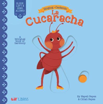 Singing / Cantando: la Cucaracha (Bilingual: English/Spanish) : A Bilingual Book of Harmony