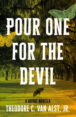 Pour One for the Devil : A Gothic Novella
