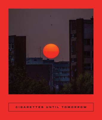 Cigarettes until Tomorrow : Romanian Poetry