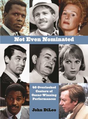 Not Even Nominated : 40 Overlooked Costars of Oscar-Winning Performances