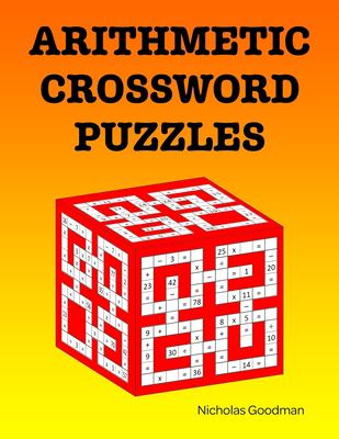 Arithmetic Crossword Puzzles : A Fun Math Book