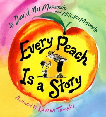 Every Peach Is a Story : A Picture Book