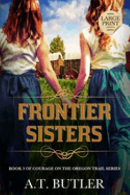 Frontier Sisters : Historical Women's Fiction Saga