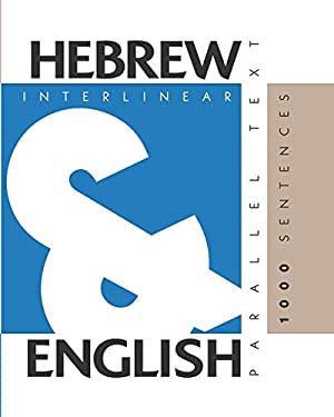 1000 Hebrew Sentences : Dual Language Hebrew-English, Interlinear and Parallel Text