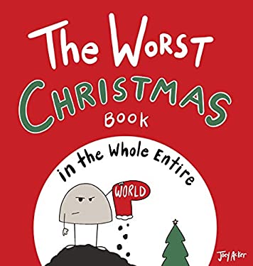 The Worst Christmas Book in the Whole Entire World