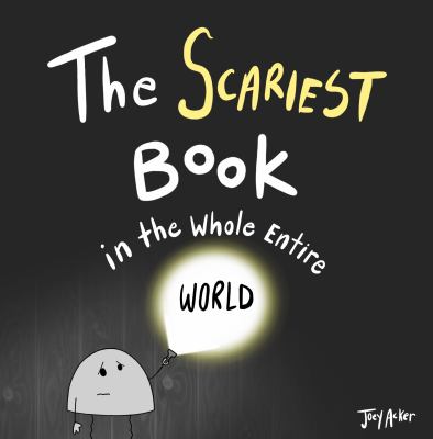 The Scariest Book in the Whole Entire World