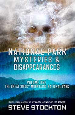 National Park Mysteries & Disappearances : The Great Smoky Mountains National Park