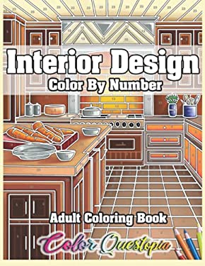 Interior Design Adult Color by Number Coloring Book : Lovely Home Interiors with Fun Room Ideas for Relaxation