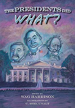 The Presidents Did What?