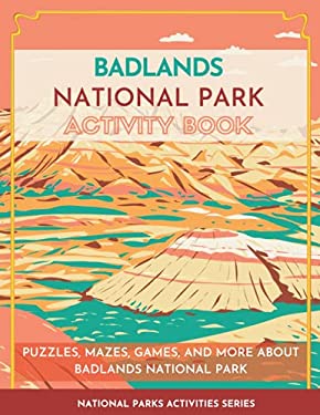 Badlands National Park Activity Book : Puzzles, Mazes, Games, and More about Badlands National Park
