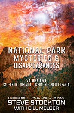 National Park Mysteries & Disappearances : California (Yosemite, Joshua Tree, Mount Shasta)