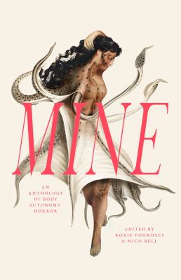 Mine: an Anthology of Body Autonomy Horror