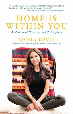 Home Is Within You : A Memoir of Recovery and Redemption