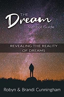 The Dream Symbol Guide : Revealing the Reality of Dreams