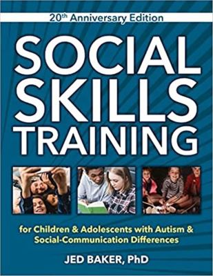 Social Skills Training : For Children & Adolescents with Autism & Social-Communication Differences
