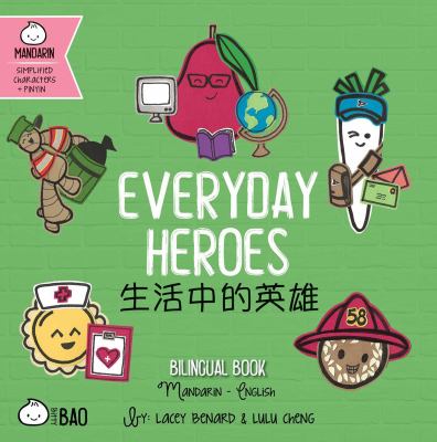 Everyday Heroes (Simplified Mandarin-English Version) : A Bilingual Book in English and Mandarin with Simplified Characters and Pinyin