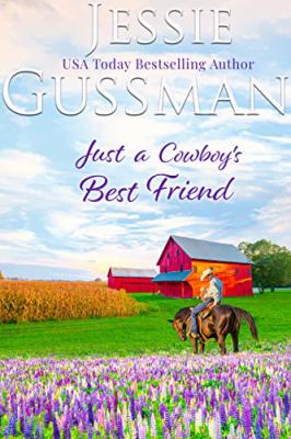 Just a Cowboy's Best Friend (Flyboys of Sweet Briar Ranch North Dakota Western Sweet Romance Book 2) (Flyboys of Sweet Briar Ranch in North Dakota)