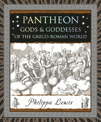 Pantheon : Gods and Goddesses of the Greco-Roman World
