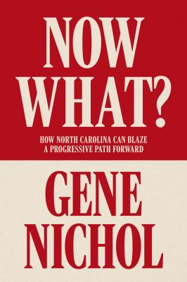 Now What? : How North Carolina Can Blaze a Progressive Path Forward