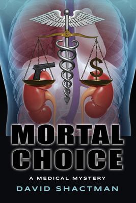 Mortal Choice : A Medical Mystery
