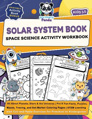 Solar System Book for Kids 3-5 Space Science Activity Workbook : All about Planets, Stars & the Universe Pre K Fun Facts, Puzzles, Mazes, Tracing, and
