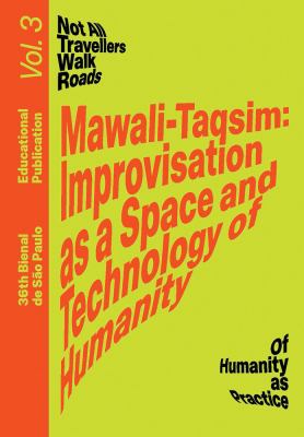 Mawali-Taqsim: Improvisation As a Space and Technology of Humanity : Educational Publication Vol. 3