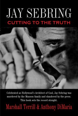 Jay Sebring : Cutting to the Truth