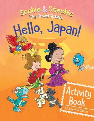 Hello, Japan! Activity Book : Explore Japanese Culture, Language, and Landmarks with Coloring, Puzzles, and Word Searches for Kids Ages 4-8