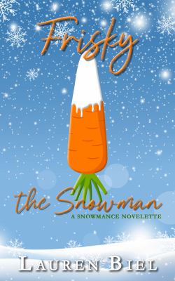 Frisky the Snowman : a snowmance novelette