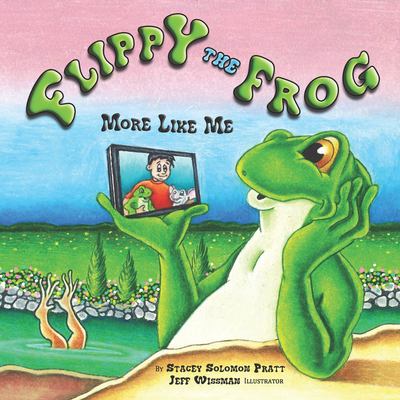 Flippy the Frog : More Like Me