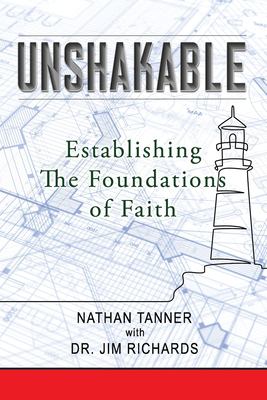 Unshakable : Establishing the Foundations of Faith
