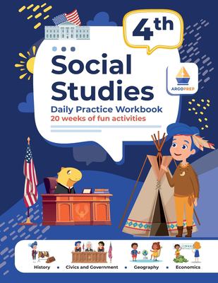 4th Grade Social Studies : Daily Practice Workbook 20 Weeks of Fun Activities History Civic and Government Geography Economics + Video Explanations fo