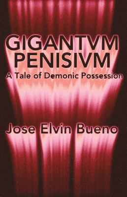Gigantvm Penisivm : A Tale of Demonic Possession