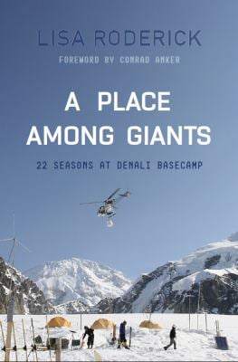 A Place among Giants : 22 Seasons at Denali Basecamp