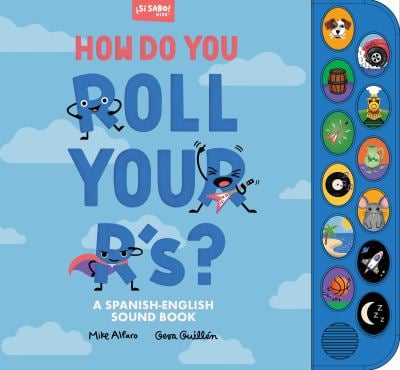 How Do You Roll Your R's? : A Sound Book for Kids to Learn Spanish Vocabulary and Speak with Confidence