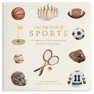 Our Big Book of Sports : A Collection of 100+ Foundational Words for Future Athletes