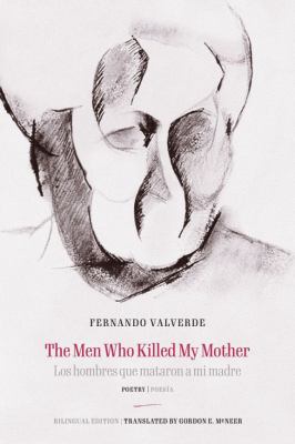 The Men Who Killed My Mother Los Hombres Que Mataron a Mi Madre : Poetry Poesía