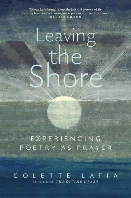 Leaving the Shore : Experiencing Poetry As Prayer
