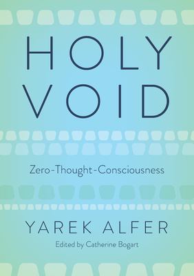 Holy Void : Zero-Thought-Consciousness