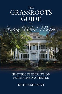 The Grassroots Guide to Saving What Matters