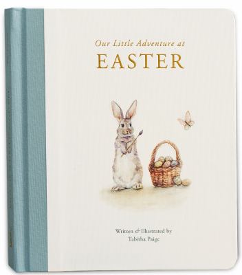 Our Little Adventure at Easter : An Easter Book for Babies and Toddlers about Friendship and Kindness
