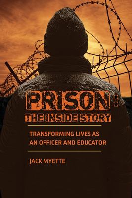 Prison: The Inside Story : Transforming Lives as an Officer and Educator