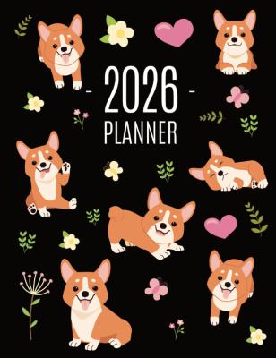 Corgi Planner 2026 : Daily Organizer: January-December (12 Months) Beautiful Agenda with Adorable Dogs